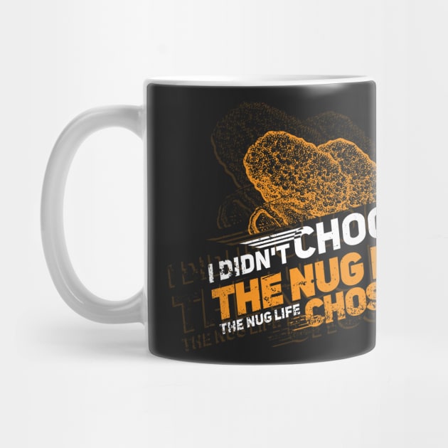 CHICKEN NUGGET / NUGGETS: Nug Life Chose Me Gift by woormle